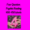 A pink background with the words four question psychic reading 4 0 0-4 5 0 words.