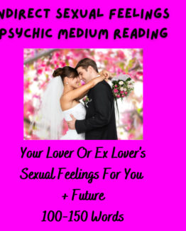 Psychic Medium Reading - Your Lover's indirect sexual feelings for you and future love and sex prediction for the two of you