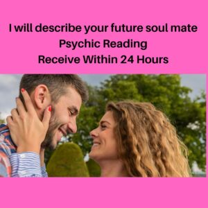 I WIll Describe Your Future Soul Mate Psychic Love Reading