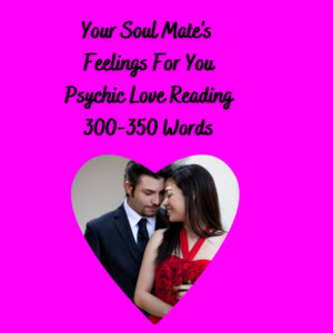 Psychic Love Reading On Your Soul Mates Feelings For You And A future Love Prediction For The Two Of you. D