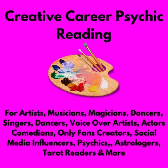 Creative Career Psychic Reading For Artists, Musicians, Magicians, Dancers, Singers, Voice Over Artists, Actors, Comedians, Only Fans Creators, Content Creators, Social Media Influencers,  TIK TOK creators, Content Creators, Adult Entertainers, Psychics,, Astrologers, Tarot Readers & More.
