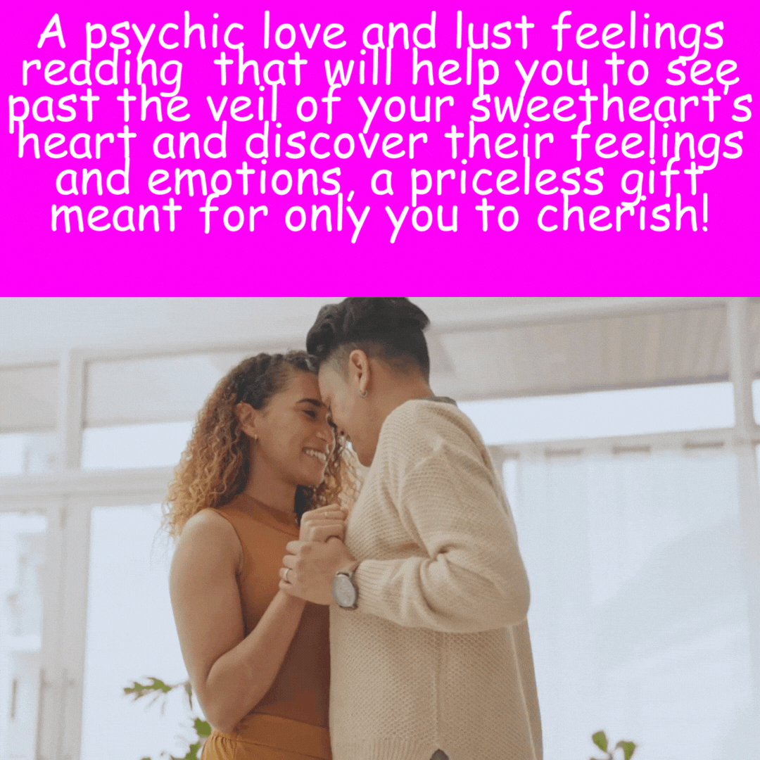 A love and lust psychic reading - Uncover your sweetheart, lover, soul mate, twin flame, lost love's sexual and emotional feelings for you. 