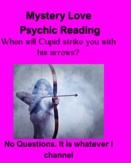 Mystery Love Psychic Love Medium Reading = When Will Cupid's Arrows Strike Your Heart