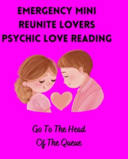 Emergency Mini Psychic Love Reading - Reunite Lovers and Lost Loves - Go To The Head Of The Queue