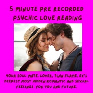 5 Minute Pre Recorded Video Psychic Love Reading - Your Soul Mate, Twin Flame, Lover, EX Lover's feelings For You and Future