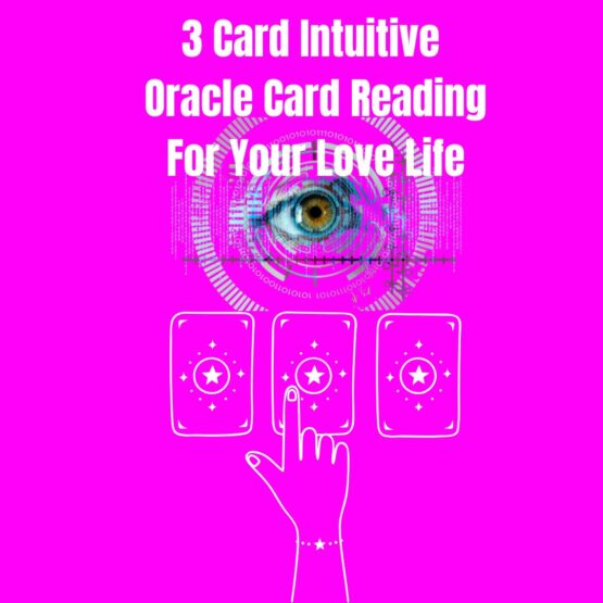 3 Card Intuitive Oracle Card Reading On Your Love Life, Soul Mate, Twin Flame, Lover, Ex Lover