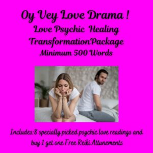 Oy Vey Love Drama Transformation Package - Inclufes 7 different psychic readings and the Anteros and Eros Reiki Attunements.