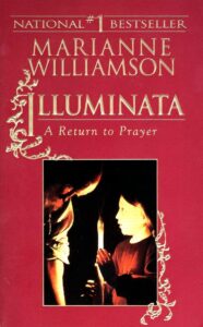 Marianne Williamson's book Illuminata