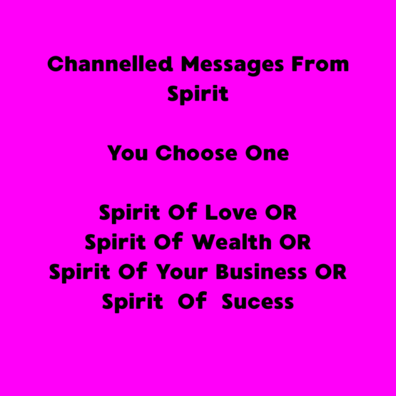 Your personalized message from the Spirit Of Love, Spirit Of Wealth, the Spirit Of Your Business or the Spirit Of Success