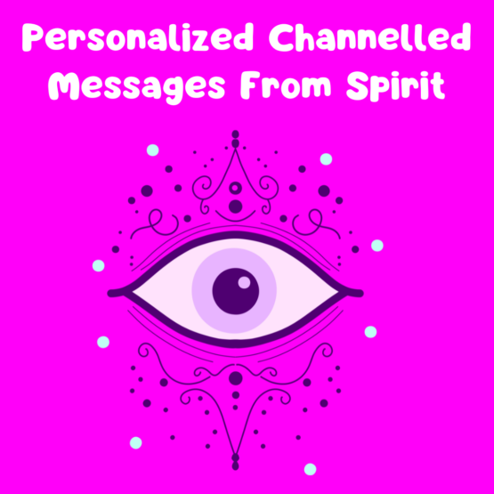 Shows a third eye with hot pink background and white writing. You will receive a personalized channeled message from Spirit meant just for you.