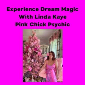Dream Magic by Linda Kaye, Pink Chick Psychic with a pixture of her. Dream Magic is learning how to call in the different mythical entities into your dreams for creating your soul mate, prosperity, success and more.