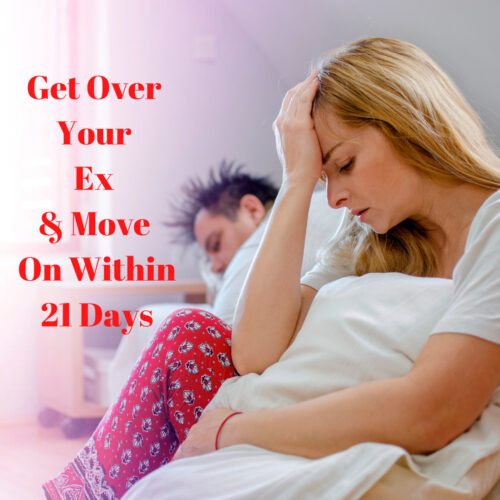Get Over Your Ex Within 21 days!